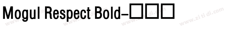 Mogul Respect Bold字体转换 Mogul Respect Bold字体转换